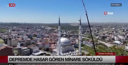 23 Nisan Depreminde Hasar Gören Sıddık Camii Minaresi Söküldü